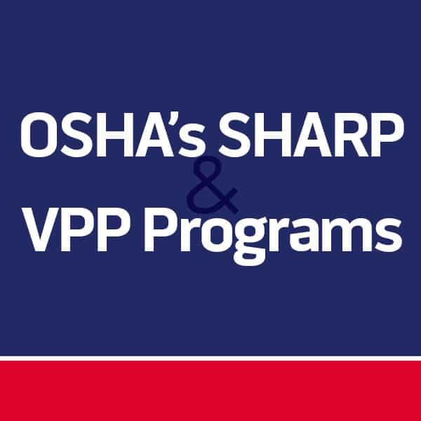 OSHA’s SHARP and VPP Programs: An Interview with Mark Hurliman of Oregon OSHA
