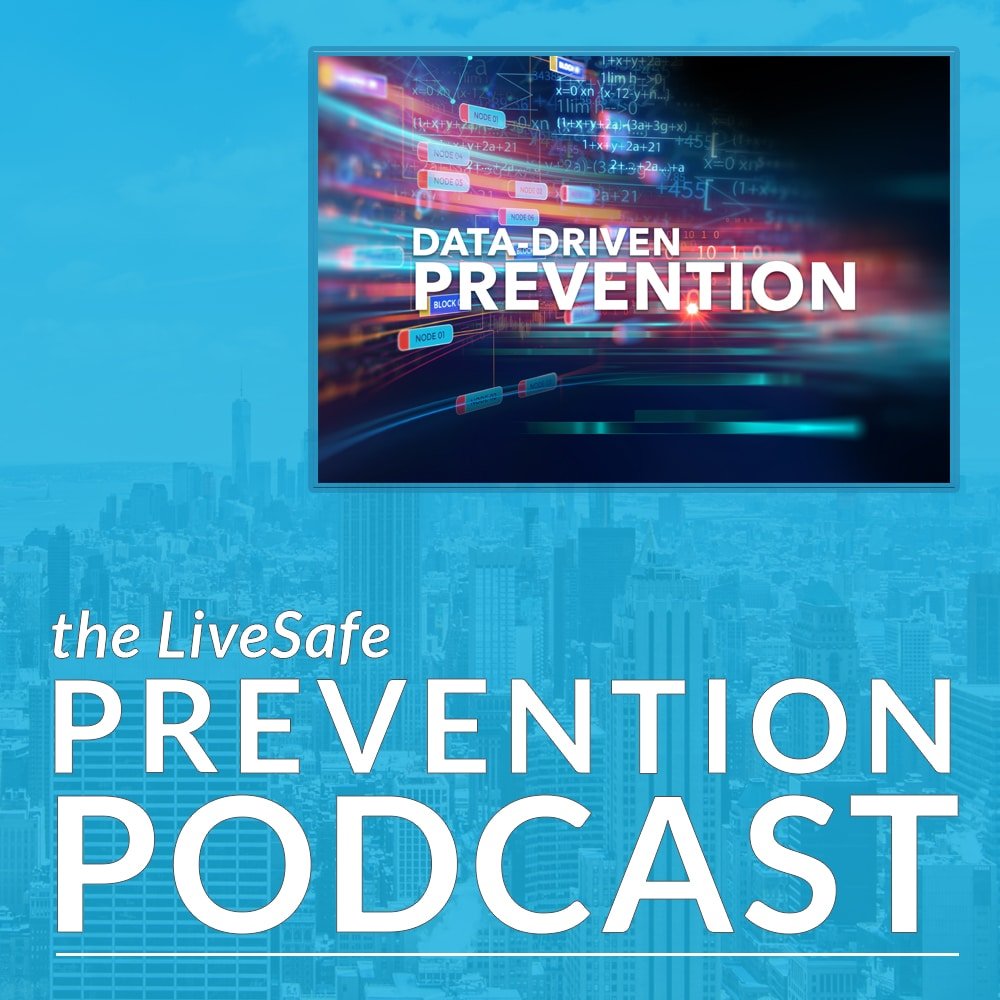 Prevention Podcast, Season 2, Episode 8: Data-Driven Prevention With LiveSafe