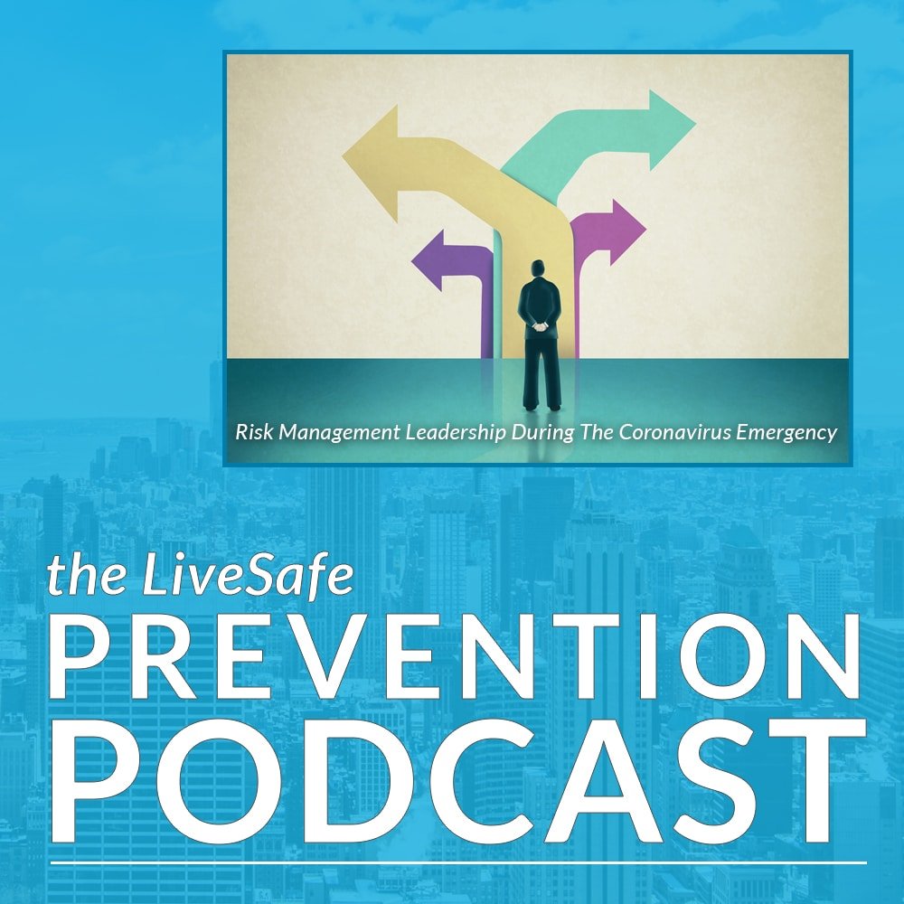 Prevention Podcast: Season 3, Ep. 5 — Risk Management Leadership During The Coronavirus Emergency