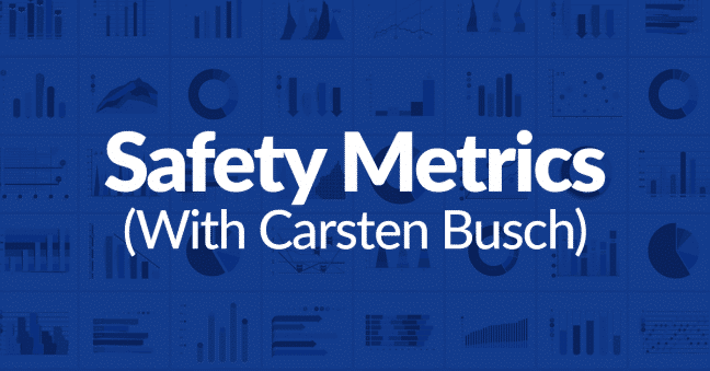 Thoughts on Safety Metrics & Safety Measurement (With Carsten Busch) -  Vector Solutions