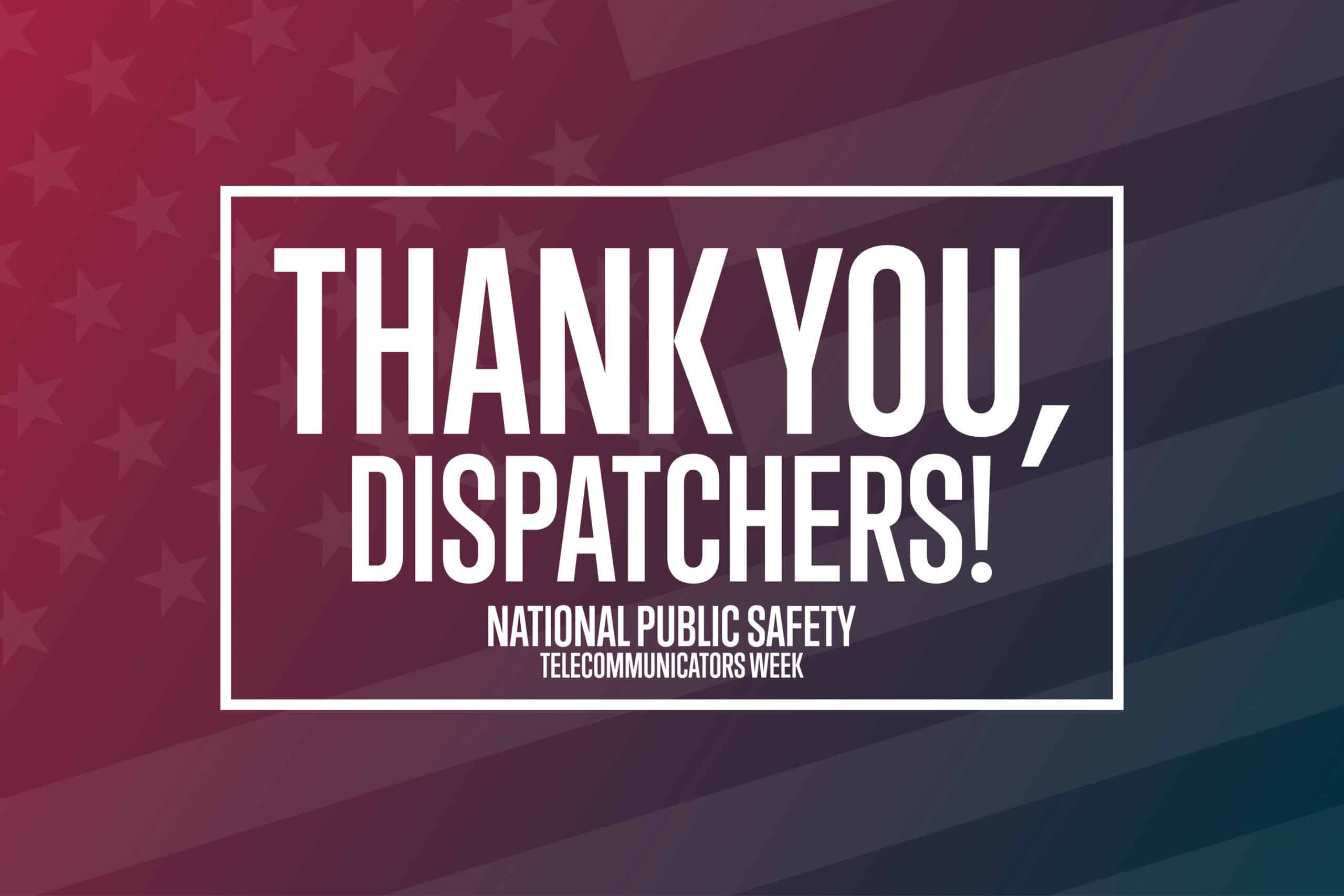 Thank you dispatchers for national telecomunicators week