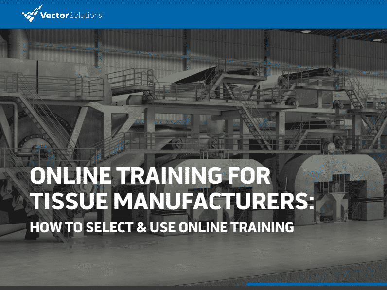 Online Tissue Manufacturing Training Guide Vector Solutions
