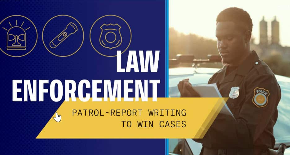law enforcement patrol report writing to win cases title card