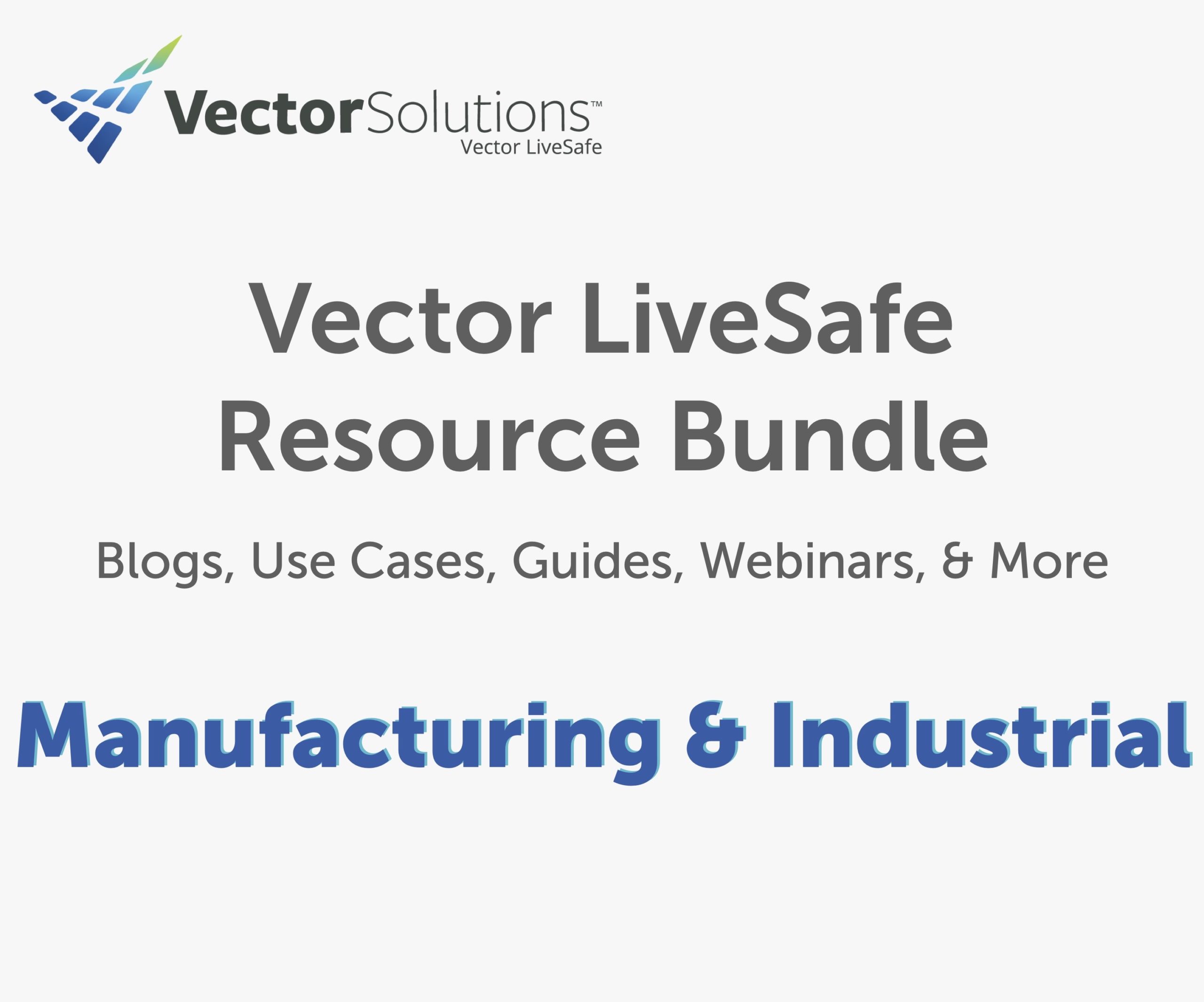 LiveSafe Resource Bundle: Manufacturing & Industrial