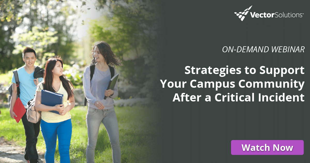 Strategies to Support Your Campus After an Incident | Vector Solutions