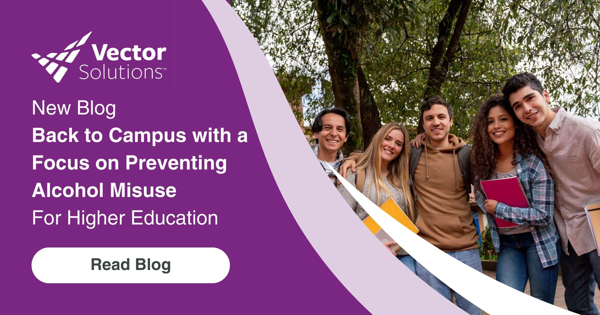 Back to Campus with a Focus on Alcohol Misuse | Vector Solutions