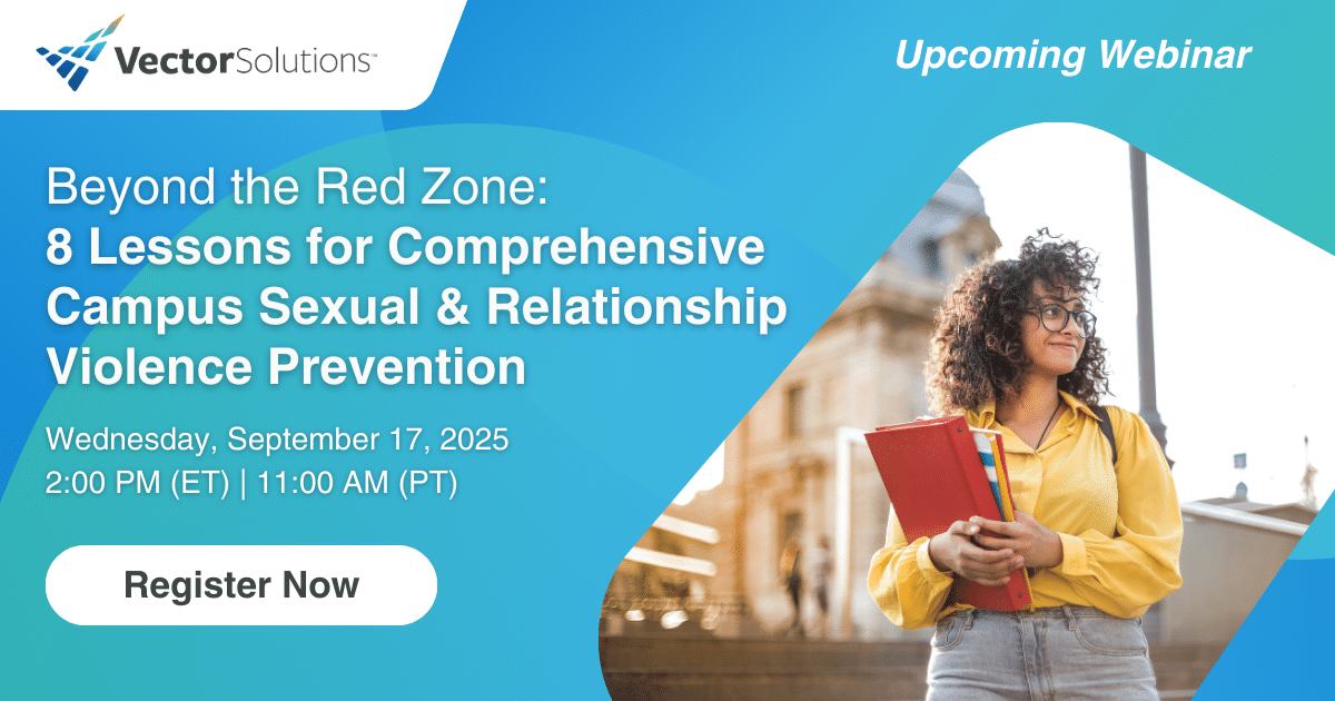 Beyond the Red Zone: 8 Lessons for Prevention | Vector Solutions